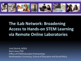 The iLab Network: Broadening Access to Hands-on STEM Learning via Remote Online Laboratories