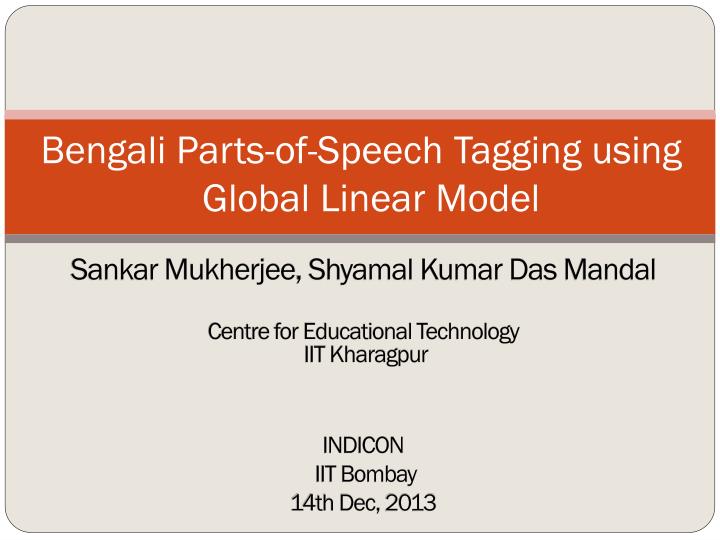 bengali parts of speech tagging using global linear model