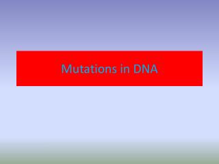 Mutations in DNA