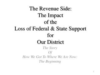 The Revenue Side: The Impact of the Loss of Federal &amp; State Support for Our District