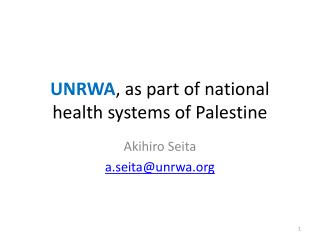 UNRWA , as part of national health systems of Palestine