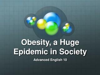 Obesity, a Huge Epidemic in Society