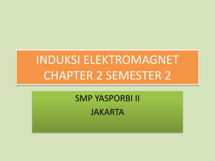 induksi elektromagnet chapter 2 semester 2