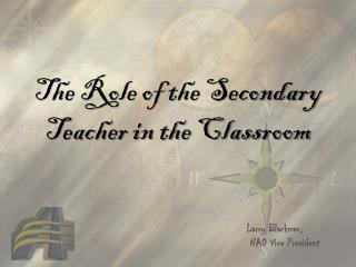 The Role of the Secondary Teacher in the Classroom