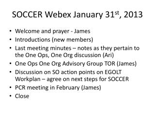 SOCCER Webex January 31 st , 2013