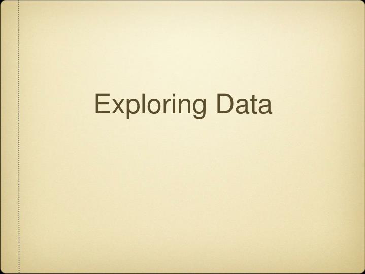 exploring data
