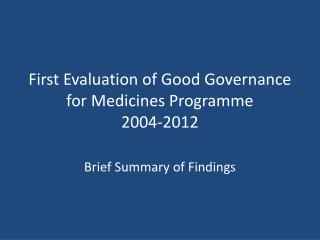 First Evaluation of Good Governance for Medicines Programme 2004-2012