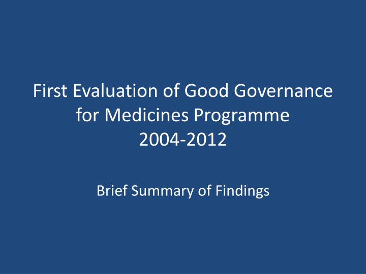 first evaluation of good governance for medicines programme 2004 2012