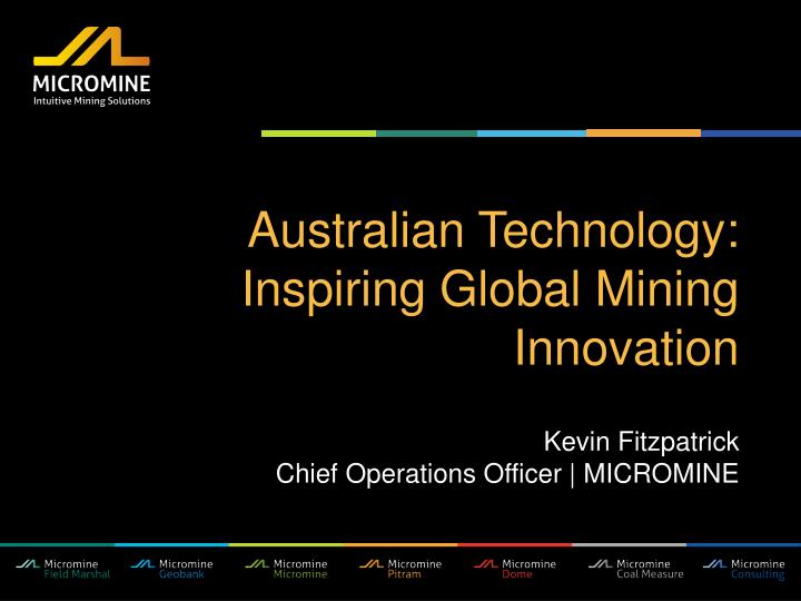 australian technology inspiring global mining innovation