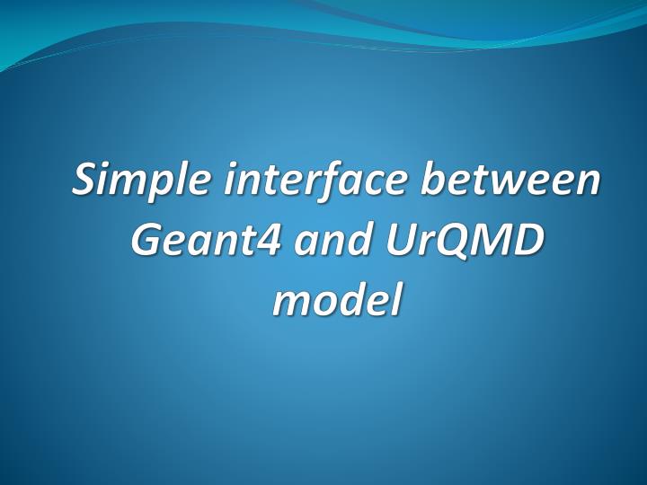 simple interface between geant4 and urqmd model
