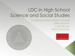 LDC in High School Science and Social Studies