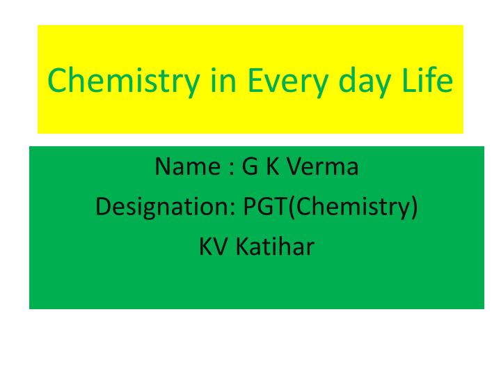 chemistry in every day life