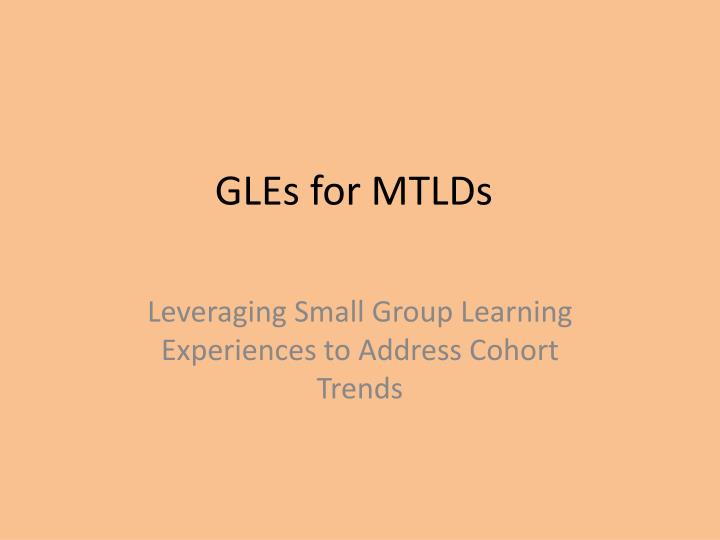 gles for mtlds