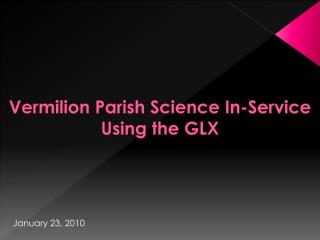 Vermilion Parish Science In-Service Using the GLX