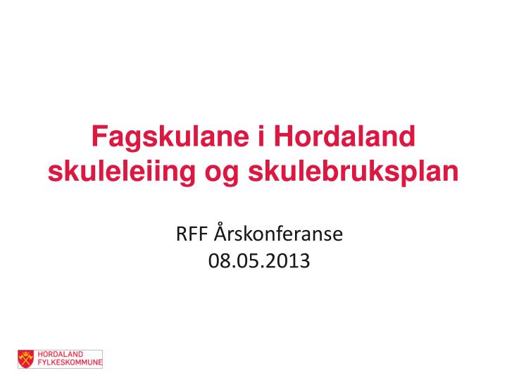 fagskulane i hordaland skuleleiing og skulebruksplan