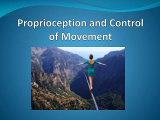Proprioception and Control of Movement