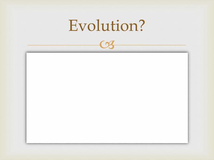 PPT - Evolution ? PowerPoint Presentation, free download - ID:3435676