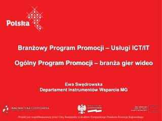Branżowy Program Promocji – Usługi ICT/IT Ogólny Program Promocji – branża gier wideo