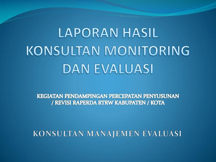laporan hasil konsultan monitoring dan evaluasi