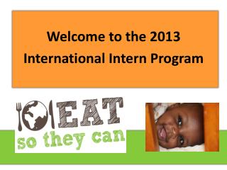 Welcome to the 2013 International Intern Program