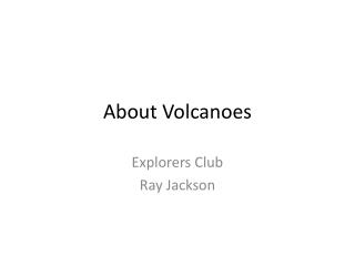 About Volcanoes