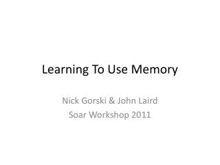 Learning To Use Memory