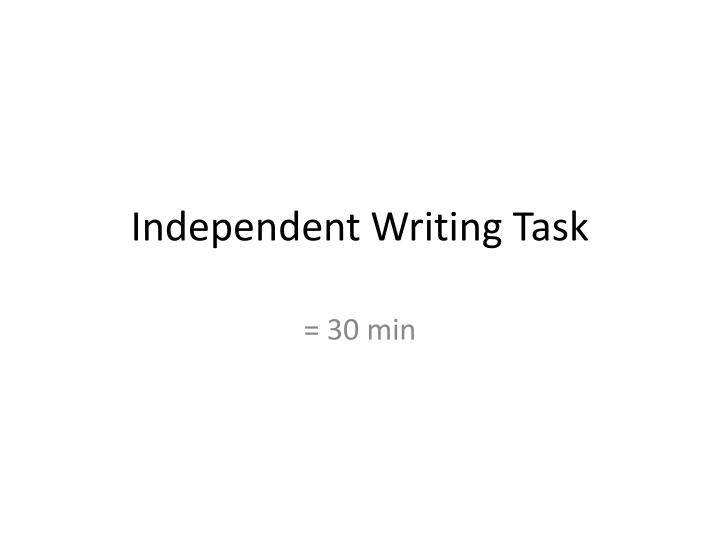independent writing task