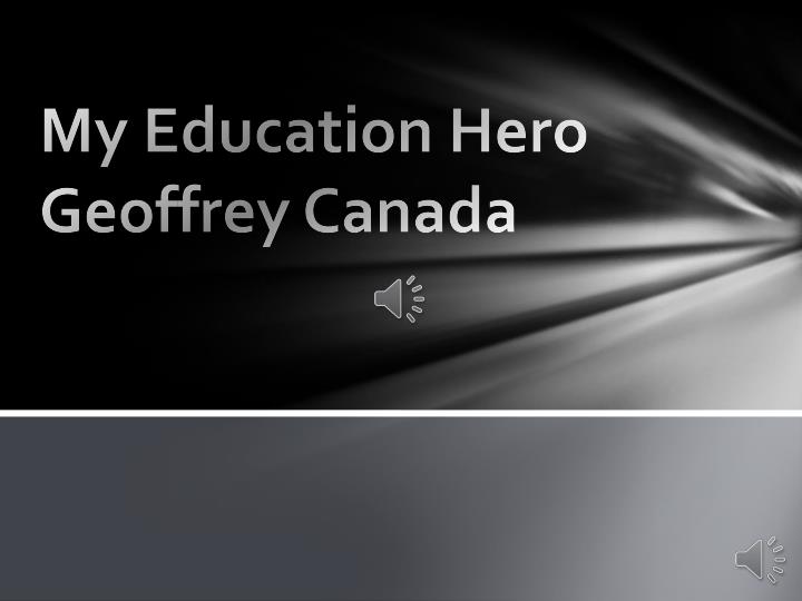 my education hero geoffrey canada