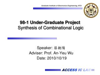 98-1 Under-Graduate Project Synthesis of Combinational Logic
