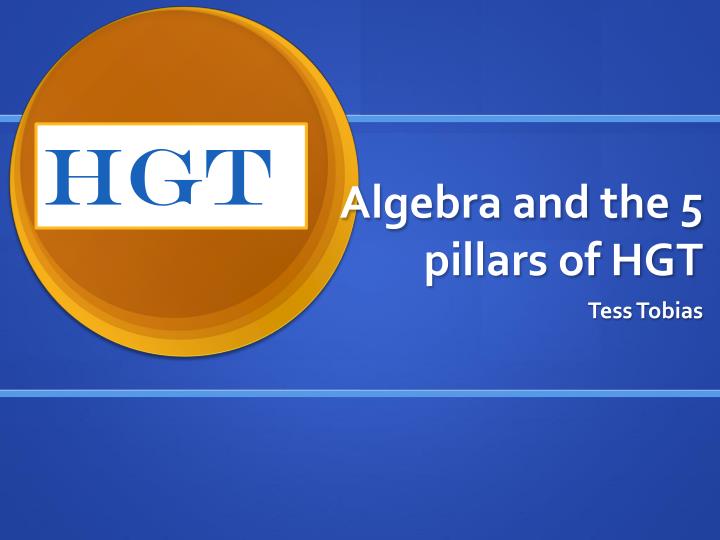 algebra and the 5 pillars of hgt