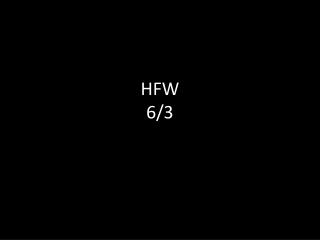 HFW 6/3