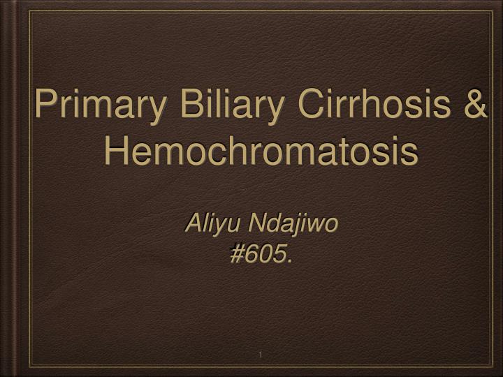 primary biliary cirrhosis hemochromatosis