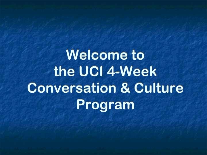 welcome to the uci 4 week conversation culture program