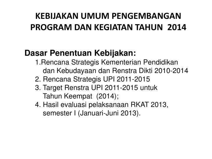 kebijakan umum pengembangan program dan kegiatan tahun 201 4