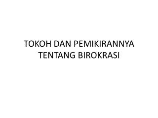 tokoh dan pemikirannya tentang birokrasi
