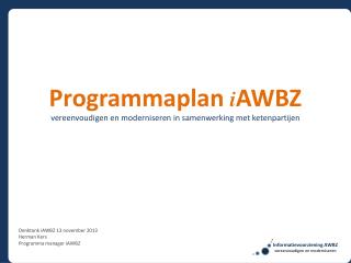 informatievoorziening awbz vereenvoudigen en moderniseren