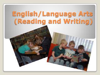 English/Language Arts (Reading and Writing)