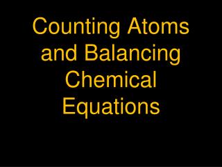 Counting Atoms and Balancing Chemical Equations