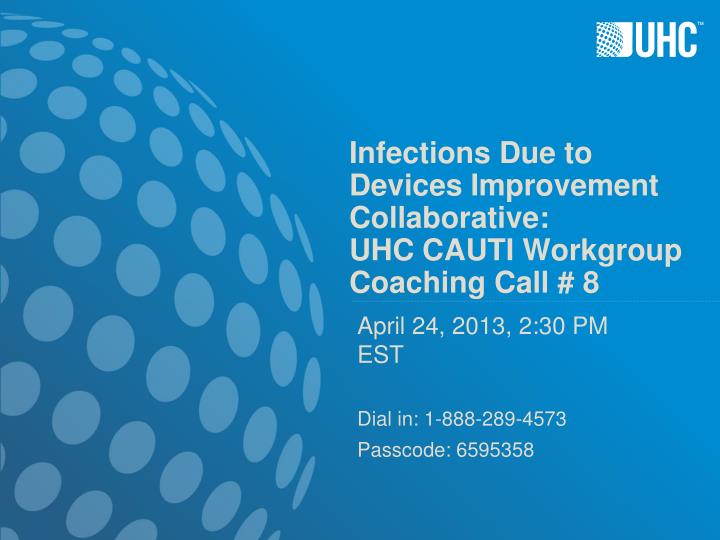 infections due to devices improvement collaborative uhc cauti workgroup coaching call 8