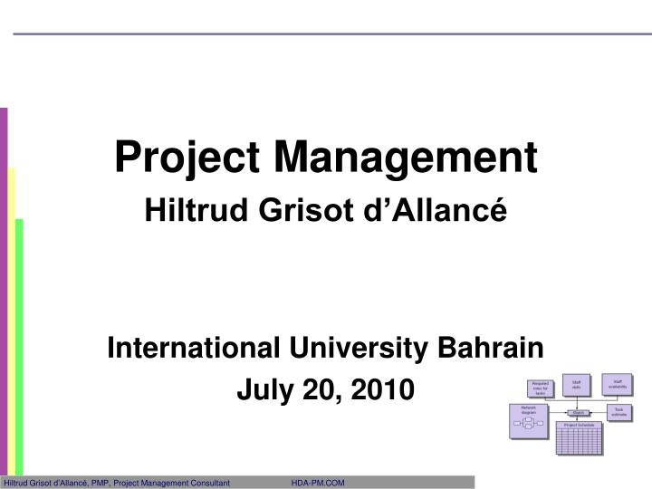project management hiltrud grisot d allanc international university bahrain july 20 2010