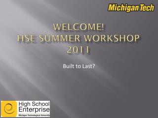 WELCOME! HSE Summer Workshop 2011
