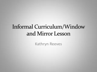 Informal Curriculum/Window and Mirror Lesson
