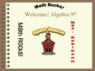 Welcome ! Algebra 9 th