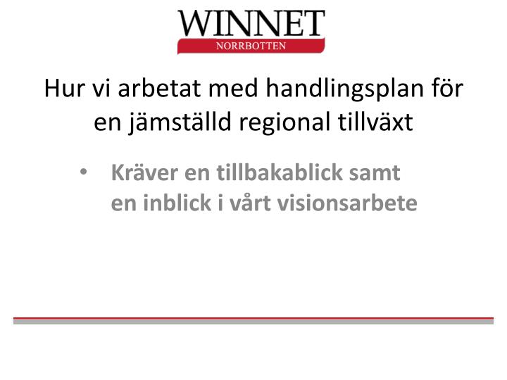 hur vi arbetat med handlingsplan f r en j mst lld regional tillv xt