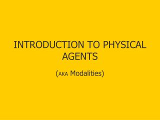 INTRODUCTION TO PHYSICAL AGENTS