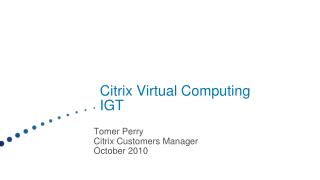 Citrix Virtual Computing IGT