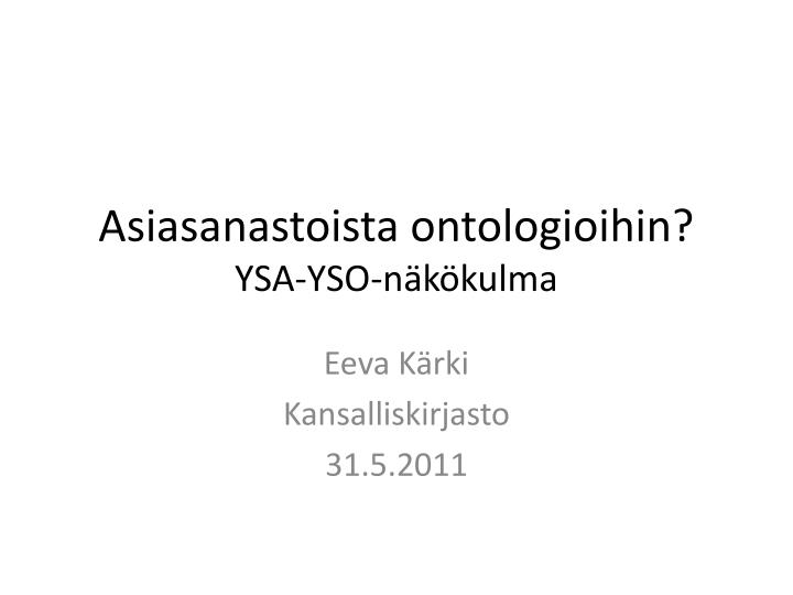 asiasanastoista ontologioihin ysa yso n k kulma