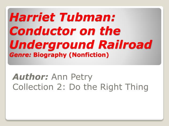 harriet tubman conductor on the underground railroad genre biography nonfiction