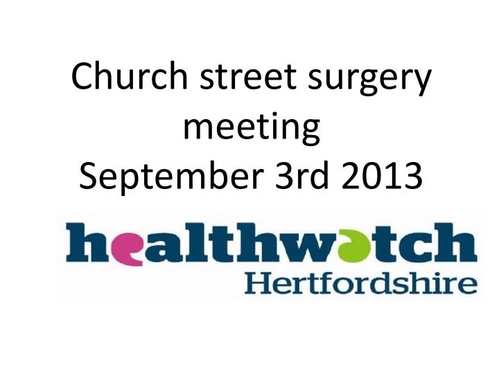 church street surgery meeting september 3rd 2013