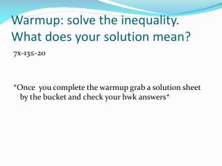 Warmup : solve the inequality. What does your solution mean?